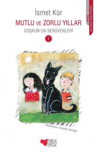 Mutlu ve Zorlu Yıllar Coşkunun Serüvenleri 1 İsmet Kür Can Çocuk 97897