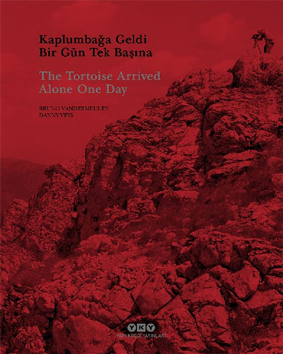 Kaplumbağa Geldi Bir Gün Tek Başına / The Tortoise Arrived Alone One D