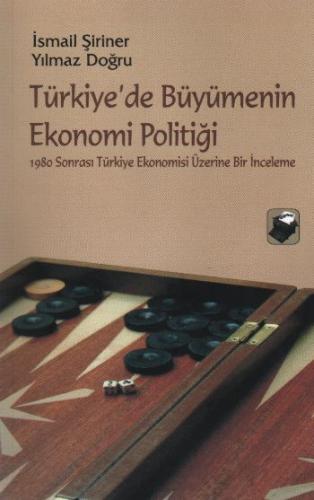 Türkiye'de Büyümenin Ekonomi Politiği
