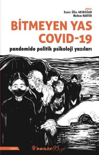 Bitmeyen Yas Covid-19 Pandemide Politik Psikoloji Yazıları İnkılap Kit