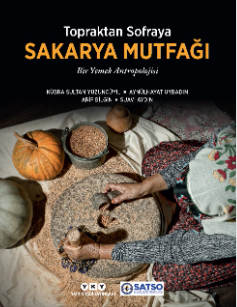 Topraktan Sofraya Sakarya Mutfağı-Bir Yemek Antropolojisi