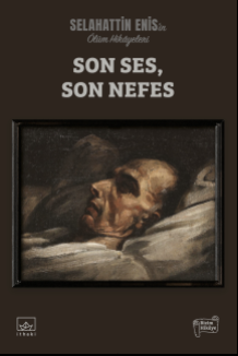 Son Ses, Son Nefes: Ölüm Hikâyeleri