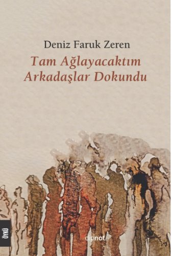 Tam Ağlayacaktım Arkadaşlar Dokundu