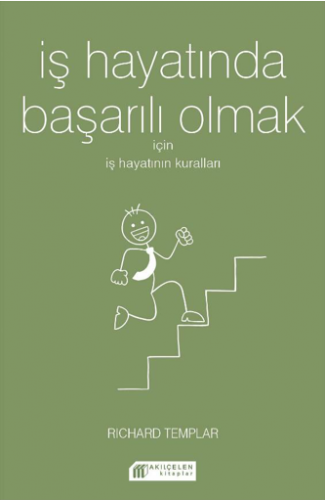İş Hayatında Başarılı Olmak İçin İş Hayatının Kuralları