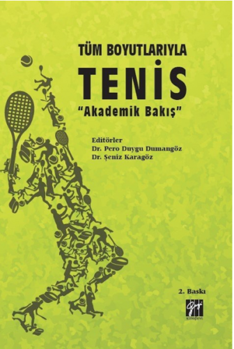 Tüm Boyutlarıyla Tenis ''Akademik Bakış Gazi Kitapevi