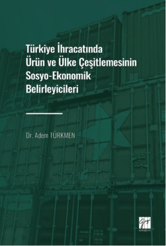 Türkiye İhracatında Ürün ve Ülke Çeşitlemesinin Sosyo-Ekonomik Belirle