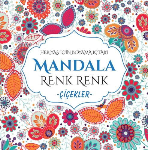 Mandala Renk Renk Çiçekler 9786256392977