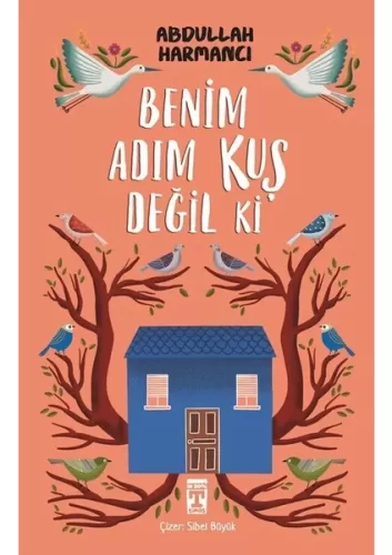 Benim Adım Kuş Değil Ki