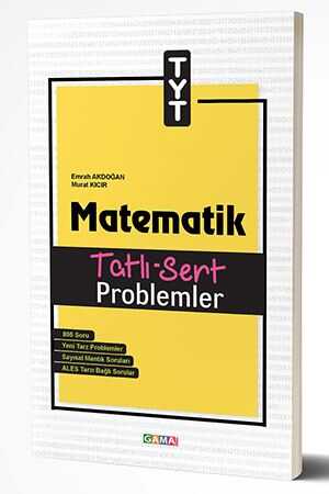 TYT Matematik Tatlı Sert Problemler Gama Yayınları