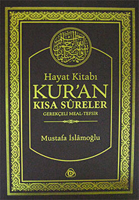Hayat Kitabı Kur`an Kısa Sureler Hafız Boy Mustafa İslamoğlu Düşün Yay