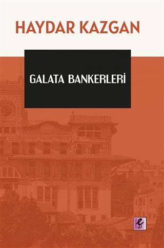 Galata Bankerleri Haydar Kazgan Efil Yayınevi 9786052294840
