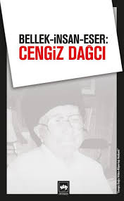 Bellek, İnsan, Eser: Cengiz Dağcı