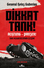 DİKKAT TANK! – ACHTUNG PANZER!
