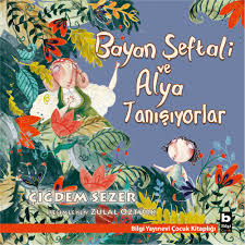 Bayan Şeftali ve Alya Tanışıyorlar
