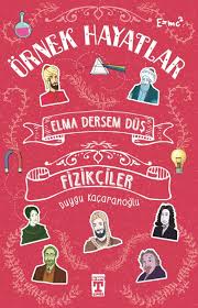Elma Dersem Düş Fizikçiler - Örnek Hayatlar