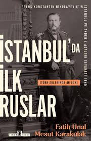 İstanbul'da İlk Ruslar / (Türk Sularında 46 Gün)