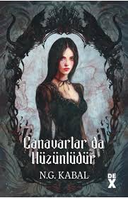 Canavarların Da Kalbi Varmış 2: - Canavarlar Da Hüzünlüdür