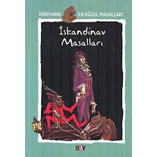 İSKANDİNAV MASALLARI: Dünyanın En Güzel Masalları