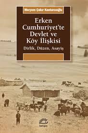 Erken Cumhuriyet’te Devlet ve Köy İlişkisi