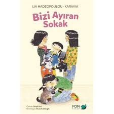 Bizi Ayıran Sokak - Lia Hadzopoulou Karavia
