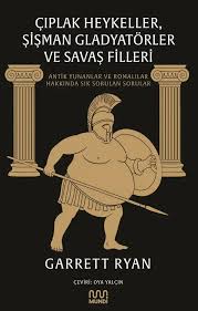 Çıplak Heykeller, Şişman Gladyatörler ve Savaş Filleri