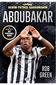 Aboubakar - Benim Futbol Kahramanı