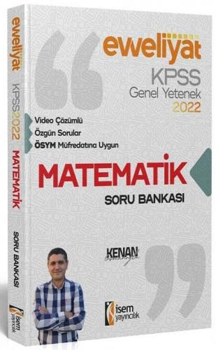 İsem 2022 KPSS Matematik Evveliyat Soru Bankası Video Çözümlü - Kenan 