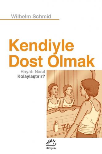 KENDİYLE DOST OLMAK