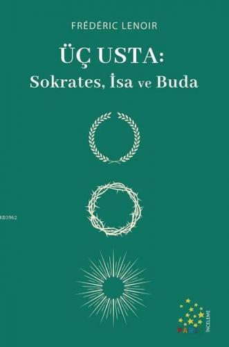 Üç Usta: Sokrates İsa ve Buda Frederic Lenoir Paris Yayınları 97860568