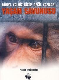 Yaşam Savunusu; Dünya Yalnız Bizim Değil Yazıları