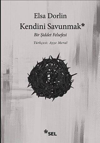 Kendini Savunmak: Bir Şiddet Felsefesi