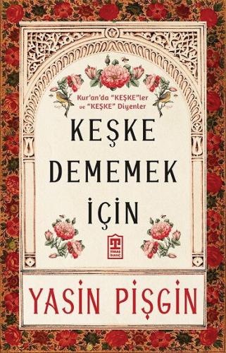 KEŞKE DEMEMEK İÇİN