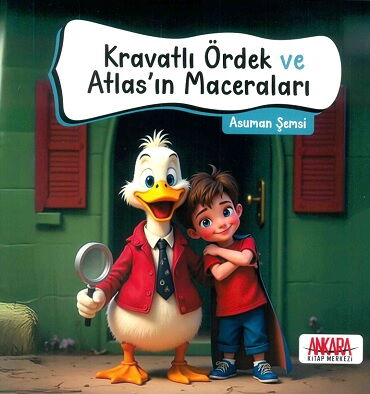 KRAVATLI ÖRDEK VE ATLASIN MACERALARI