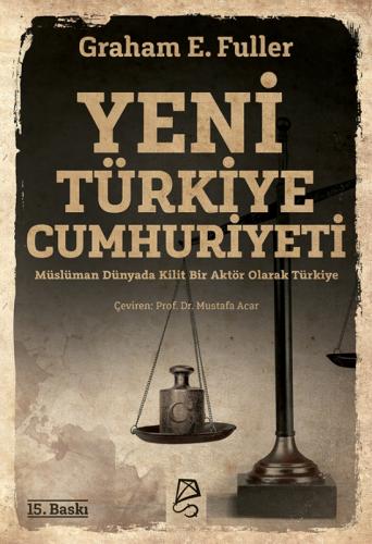Yeni Türkiye Cumhuriyeti Graham E. Fuller Serbest Kitaplar 97860573897