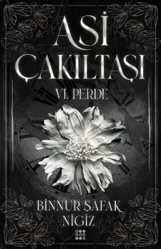 ASİ ÇAKILTAŞI 6. PERDE