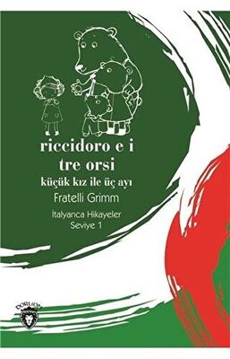 Riccidoro E I Tre Orsi Küçük Kız ile Üç Ayı Fratelli Grimm Dorlion Yay