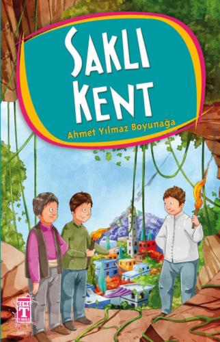 Saklı Kent Ahmet Yılmaz Boyunağa Genç Timaş Yayınları 9789752632035