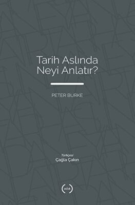 Tarih Aslında Neyi Anlatır? Islık yayınları Peter Burke 9786057317320