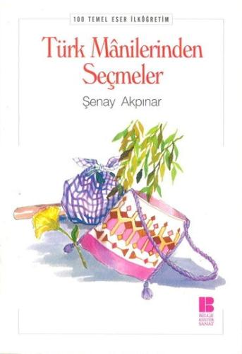 TÜRK MANİLERİNDEN SEÇMELER