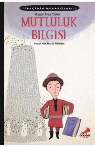 TÜRKÇENİN MUHAFIZLARI 3 MUTLULUK BİLGİSİ