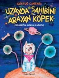 UZAYDA SAHİBİNİ ARAYAN KÖPEK