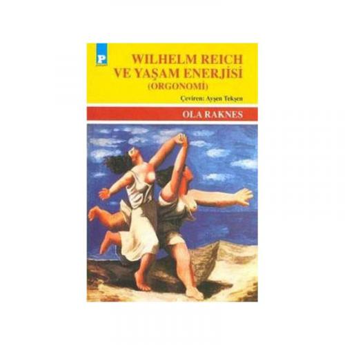 Wilhelm Reich Ve Yaşam Enerjisi Ola Raknes Payel Yayınları 97897538816